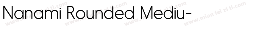 Nanami Rounded Mediu字体转换